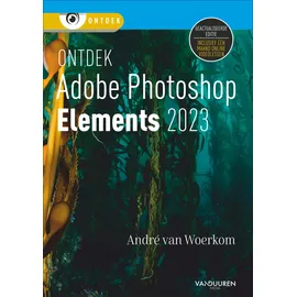 Van Duuren Media Ontdek Photoshop Elements 2023: Inclusief 1 maand videolessen