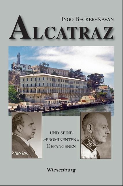Alcatraz Und Seine "Prominenten" Gefangenen - Ingo Becker-Kavan  Kartoniert (TB)