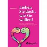 Hogrefe AG Lieben Sie doch, wie Sie wollen!