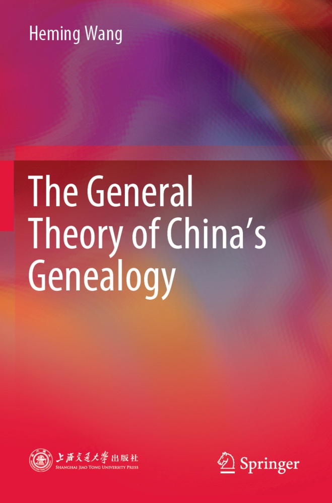 The General Theory Of China's Genealogy - Heming Wang  Kartoniert (TB)