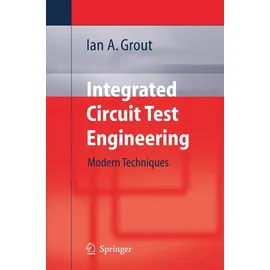 Springer Integrated Circuit Test Engineering: Modern Techniques