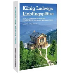 König Ludwigs Lieblingsplätze