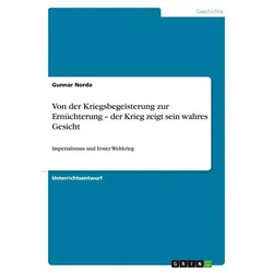 Von der Kriegsbegeisterung zur Ernüchterung ¿ der Krieg zeigt sein wahres Gesicht