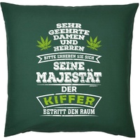 Tini -Shirts Cannabis Sprüche Kissen - Deko-Kissen Marihuana : ... Seine Majestät der Kiffer betritt den Raum - Kiffer Geschenk-Kissen Hanf/Weed - Kissen mit Füllung - Farbe: dunkelgrün