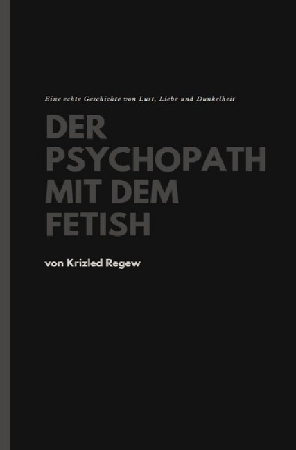 Der Psychopath Mit Dem Fetish - Chris Weger  Kartoniert (TB)