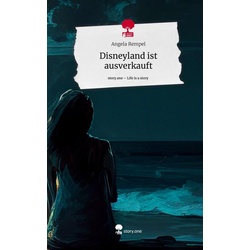 Disneyland ist ausverkauft. Life is a Story - story.one