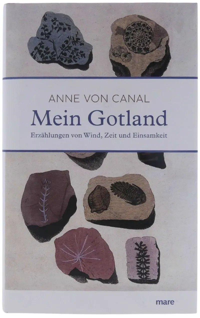 Mein Gotland: Erzählungen von Wind, Zeit und Einsamkeit von Anne von Canal ge...