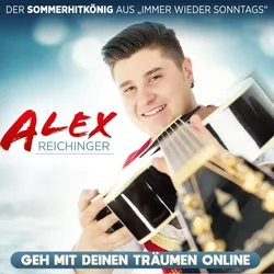 Geh mit deinen Träumen online [Audio CD] Alex Reichinger - der Sommerhitkönig | Zustand: Neu & original versiegelt