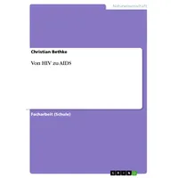 GRIN Verlag Von Hiv zu Aids