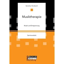 Musiktherapie. Musik und Entspannung