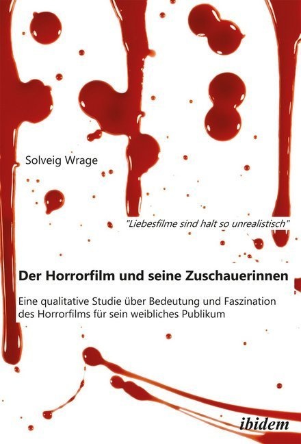 Liebesfilme Sind Halt So Unrealistisch: Der Horrorfilm Und Seine Zuschauerinnen - Solveig Wrage  Kartoniert (TB)