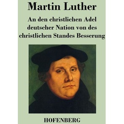 An den christlichen Adel deutscher Nation von des christlichen Standes Besserung