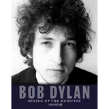 Droemer Knaur Bob Dylan: Mixing Up the Medicine