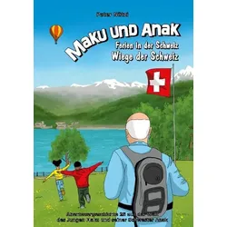 Maku und Anak Ferien in der Schweiz Wiege der Schweiz