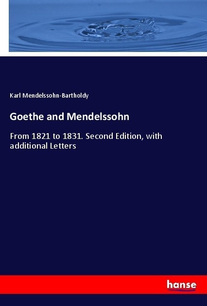 Goethe And Mendelssohn - Karl Mendelssohn-Bartholdy  Kartoniert (TB)