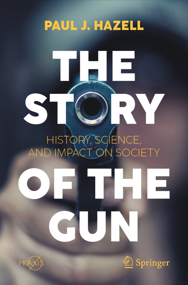 The Story Of The Gun - Paul J. Hazell  Kartoniert (TB)