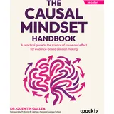 Packt Publishing The Causal Mindset Handbook: A practical guide to the science of cause and effect for evidence-based decision making