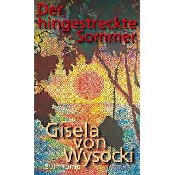Der Hingestreckte Sommer - Gisela von Wysocki, Gebunden