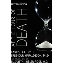 White Crow Books At the Hour of Death: A New Look at Evidence for Life After Death