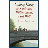 Carl Hanser Verlag Wer mit den Wölfen heult, wird