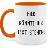 Tasse Tassen 325ml - Aufdruck selbst gestalten - Hier könnte ihr Text stehen - 325 ml - Orange - drucken lassen name zum selbstgestalten personalisierte+tasse bedrucken selber und datum schriftzug