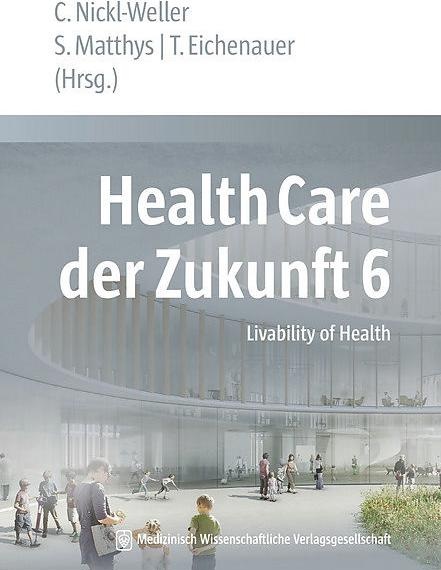 Health Care der Zukunft 6, Fachbücher von Christine Nickl-Weller, Stefanie Matthys, Tanja Eichenauer