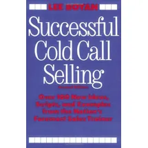 Amacom Successful Cold Call Selling: Over 100 New Ideas, Scripts, and Examples From the Nation's Foremost Sales Trainer