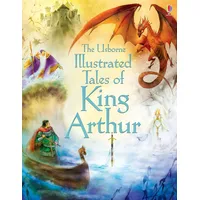 Usborne Verlag Illustrated Tales of King Arthur