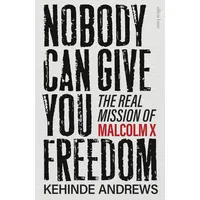 Penguin Books Ltd (UK) Nobody Can Give You Freedom: