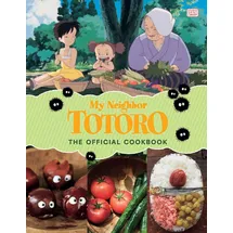 Viz Media, Subs. of Shogakukan Inc My Neighbor Totoro: The Official Cookbook