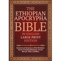 Independently published Ethiopian Apocrypha Bible in English (Large Print): Ancient Lost Scriptures of the Orthodox Canon Including Meqabyan, Enoch, Baruch, Tobit, and More