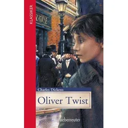 Oliver Twist (Klassiker der Weltliteratur in gekürzter Fassung, Bd. ?)