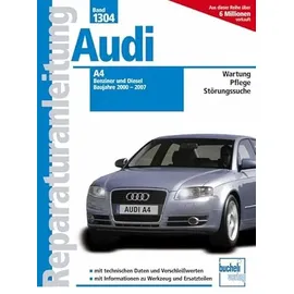 BUCHELI VERLAGS AG Audi A4 - Baujahre 2000-2007 Benziner/Diesel (Reparaturanleitungen)