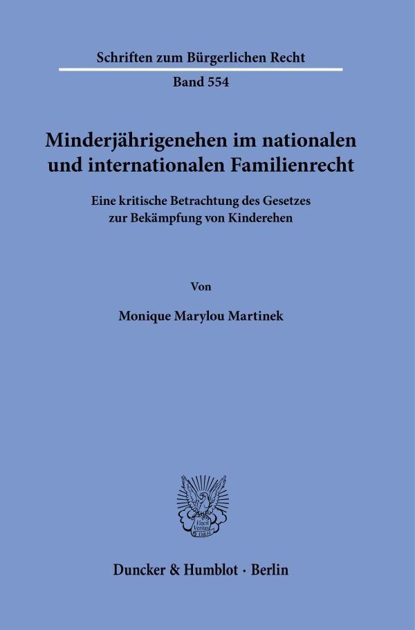 Minderjährigenehen Im Nationalen Und Internationalen Familienrecht. - Monique Marylou Martinek  Gebunden