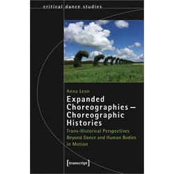 Expanded Choreographies-Choreographic Histories, Fachbücher