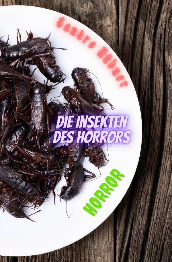 Die Insekten Des Horrors - Sandro Hübner  Kartoniert (TB)