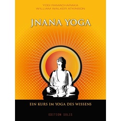 Jnana Yoga - Ein Kurs im Yoga des Wissens als eBook Download von Yogi Ramacharaka/ William Walker Atkinson