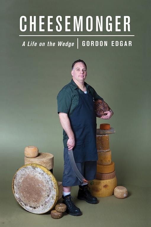 Cheesemonger: eBook von Gordon Edgar