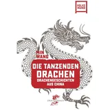 Drachenhaus Verlag Die tanzenden Drachen: Drachengeschichten aus China