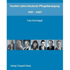 Bautz, Traugott Hundert Jahre Deutsche Pfingstbewegung 1907–2007: Studienausgabe