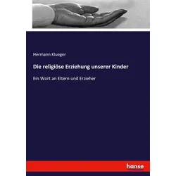 Die religiöse Erziehung unserer Kinder