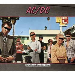 Dirty Deeds Done Dirt Cheap