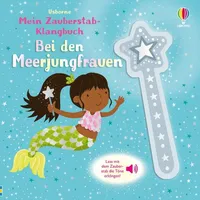 Usborne Verlag Mein Zauberstab-Klangbuch: Bei den Meerjungfrauen