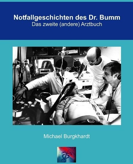 Notfallgeschichten Des Dr. Bumm - Michael Burgkhardt  Kartoniert (TB)
