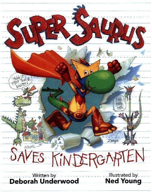 Super Saurus Saves Kindergarten - Deborah Underwood  Gebunden