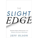 Greenleaf Book Group The Slight Edge: Turning Simple Disciplines Into Massive Success and Happiness