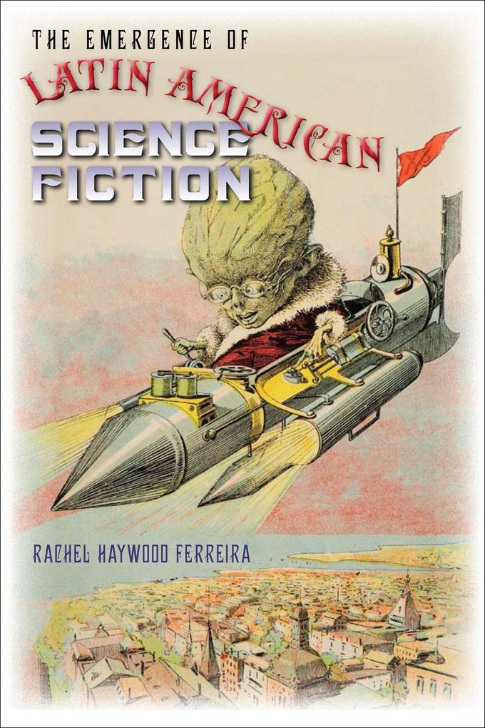 The Emergence of Latin American Science Fiction: eBook von Rachel Haywood Ferreira