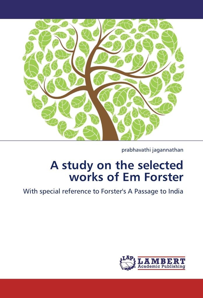 A study on the selected works of Em Forster: Buch von Prabhavathi Jagannathan