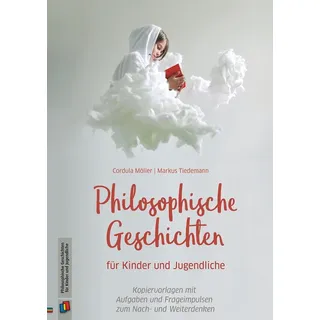 Philosophische Geschichten für Kinder und Jugendliche von Claudia Tiedemann Möller/ Markus Tiedemann/ Cordula Möller / Verlag an der Ruhr GmbH / Tasch