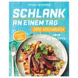 Suedwest Verlag Schlank an einem Tag - Das Kochbuch: Über 80 Rezepte / Diätfrei für immer
